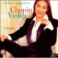 Chopin on Violin / Catherine Manoukian, Akira Eguchi
