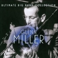 Ultimate Big Band Collection : Glenn Miller