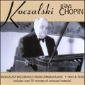 Koczalski Plays Chopin - Broadcast Recordings from German Radio 1945 & 1948