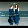Berg: Sieben Fruhe Lieder; Debussy: Proses Lyriques; Wagner: Wesendonck Lieder
