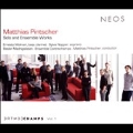 Matthias Pintscher: Solo and Ensemble Works