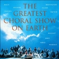 The Greatest Choral Show on Earth
