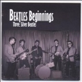 Beatles Beginings Vol. 3 : Silver Beatles 1960-1961