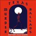 Texas Murder Ballads