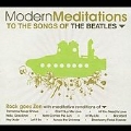 Modern Meditations To The Beatles