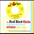The Red Bird Girls : Very First Time In True Stereo 1964-1966
