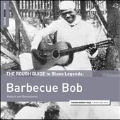 The Rough Guide to Blues Legends: Barbecue Bob