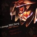 A Strange, Wild Song: Music by Libby Larsen