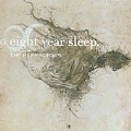 Eight Year Sleep