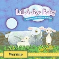 Lull-A-Bye Baby: Worship