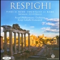 Respighi: Roman Trilogy - Pines of Rome, Fountains of Rome, Roman Festivals