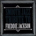 Smooth Jazz Tribute to Freddie Jackson
