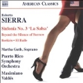 Roberto Sierra: Sinfonia No.3 "La Salsa", Boriken, El Baile, Beyond the Silence of Sorrow
