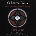 O Eterne Deus - Music of Hildegard von Bingen