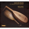 Hans Neusidler - German Lute Music of The 16th Century - Bart Roose, Renaissance lute; Hofhaimer, Senfl, Isaac, de la Rue, etc / Bart Roose(lute)
