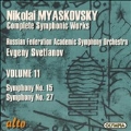 Myaskovsky: Complete Symphonic Works Vol.11 -Symphonies No.15 Op.38, No.27 Op.85 (1991, 1993) / Evgeny Svetlanov(cond), Russian Federation Academic Symphony Orchestra