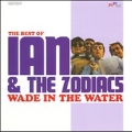 Wade In The Water : The Best Of Ian & The Zodiacs