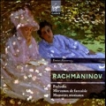 Rachmaninov: Preludes, Morceaux de Fantaisie, Moments Musicaux, etc