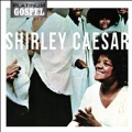 Platinum Gospel : Shirley Caesar