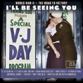 I'll Be Seeing You: World War II the Road To Victory