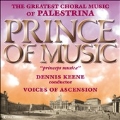 Prince of Music - Palestrina / Keene, Voices of Ascension