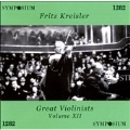 Great Violinists Vol 12 / Fritz Kreisler