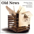 Old News - Udow, Falla, et al / Stephen Dunn, J. Pennington