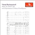 Virtual Rachmaminov - Music by David Cope with Experiments in Musical Intelligence: Concerto, Suite / Jon Marshall(cond), Orchestra Nova, etc