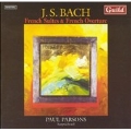 Bach : French Suites & French Overture / Paul Parsons