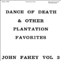 The Dance of Death & Other Plantation Favorites Vol.3