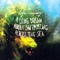 A Long Dream About Swimming Across the Sea