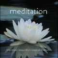 Meditation - The Most Beautiful Classical Melodies