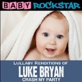 Lullaby Renditions of Luke Bryan: Crash My Party