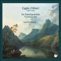 Eugen d'Albert: The String Quartets