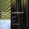 Sounds Nature - Works for Cello & Electronics