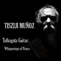 Tathagata Guitar: Whisperings Of Peace
