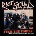 Fuck the Tories: Complete Singles Collection 1982-1984