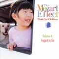The Mozart Effect Vol 4 - Music for Children - Mozart To Go