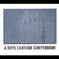A Rhys Chatham Compendium
