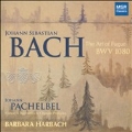 J.S.Bach: The Art of Fugue BWV.1080; Pachelbel: Canon, Chaconne, etc