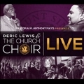 Deric J. Lewis & the Church Choir Live