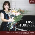 Love is Forever - Brahms, Beethoven, Rachmaninov, etc