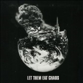 Let Them Eat Chaos<限定盤>