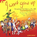 I Won't Grow Up: Broadway For Kids