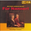 FUER NANNERL:MY DEAREST SISTER:MOZART:WORKS FOR FORTEPIANO, 4 HANDS:SONATAS K.381/K.19d/K.309/ETC:WOLFGANG BRUNNER(fp)/LEONORE VON STRAUSS(fp)