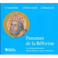 Psaumes de la Reforme - Goudimel, Sweelinck, Mareschal, etc / Daniel Meylan, La Camerata Baroque, La Tromboncina (+Hortus Catalogue)