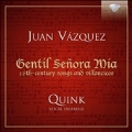 Juan Vasquez: Gentil Senora Mia - 16th-Century Songs and Villancicos