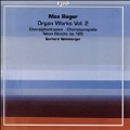 Max Reger: Organ Works Vol.2