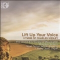 Lift Up Your Voice - Hymns of Charles Wesley