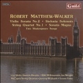 Robert Matthew-Walker: Violin Sonata No.2, Sinfonia Solemnis, String Quartet No.1, etc
